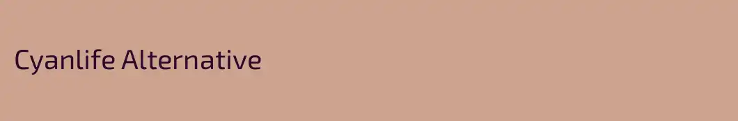 Cyanlife Alternative
